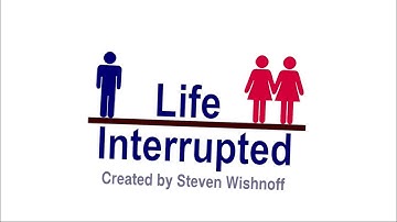 Life Interrupted- the full version.