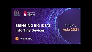 Tiny ML Asia Video Poster Neuton AI Bringing Big Ideas into Tiny Devices.