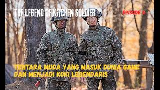 THE LEGEND OF KITCHEN SOLDIER EP 6 || Tentara Muda Yang Masuk Dunia Game Dan Menjadi Koki Legendaris