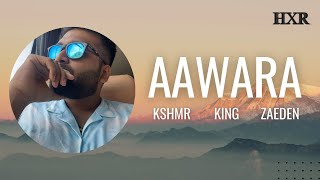 Aawara - #kshmr, #king, #zaeden | Cover Video | New Released💕| #kingsclanforlife #kingsclan