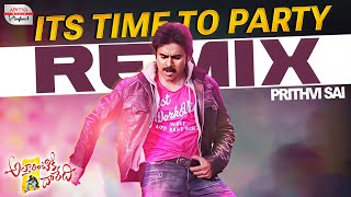 Its Time To Party Remix | Attarintiki Daredi | Pawan Kalyan | Samantha | Prithvi Sai | DSP