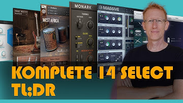 Native Instruments komplete 14 Select - TL;DR - Part 2