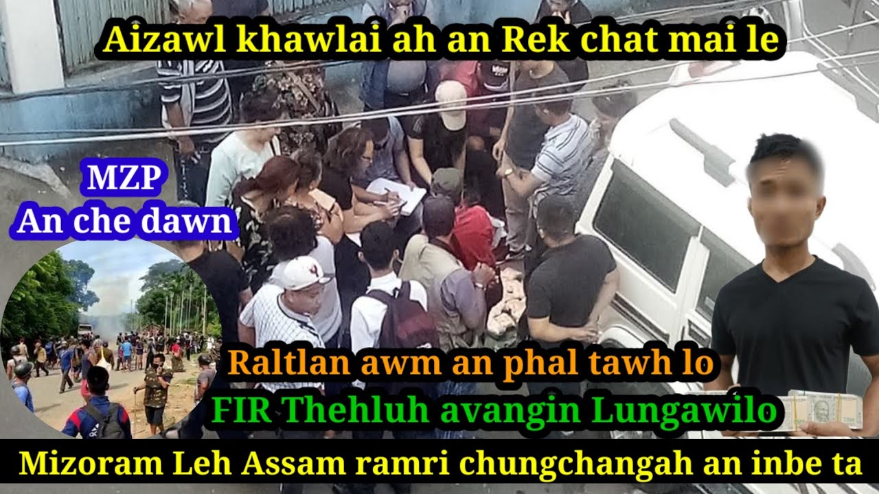 Aizawl khawlaiah an Rek chat ta/FIR thehluh avangin Lungawilo/Ramri chungchangah an inbe ta
