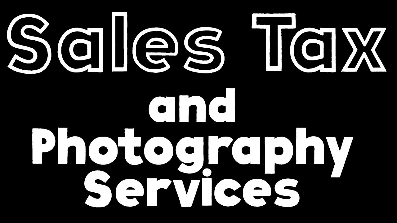Does Sales Tax Apply to Photography Services Photography Business