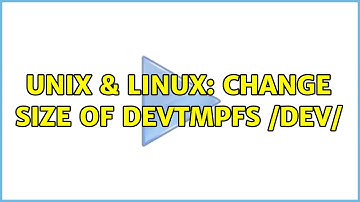 Unix & Linux: Change size of devtmpfs /dev/