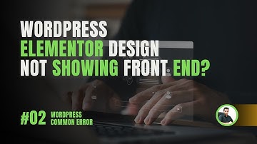 WordPress Elementor changes not showing in the front end? | WordPress Common Error | Class 02