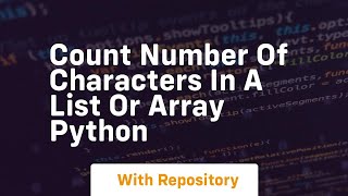 Count number of characters in a list or array python