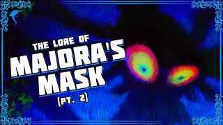 They Can Be Helped, But Not Saved. The Lore of MAJORA'S MASK! (pt. 2)