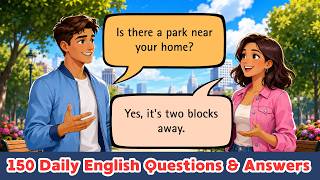 Practice English Naturally with 150 Daily English Questions and Answers for Beginners