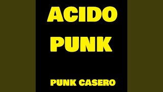 Video thumbnail of "Acido Punk - Te Va Explotar"