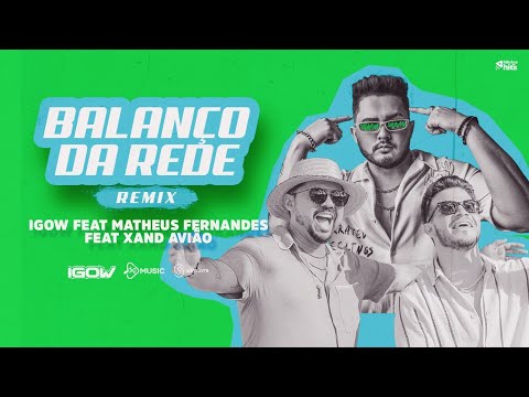 Igow feat Matheus Fernandes feat Xand - Balanço da Rede Remix (Lyric Oficial)