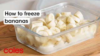 How to freeze bananas | Back to Basics | Coles