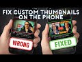 Fix Custom Thumbnails Not Showing on YouTube Mobile 📱