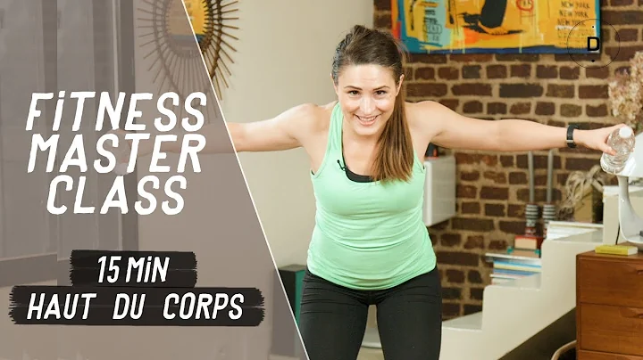 15 min focus Haut du corps  Fitness Master Class