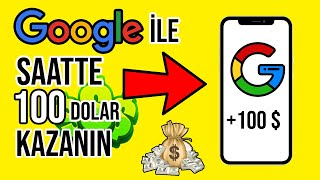 Google İle Saatte 100 Dolar Kazanın - İnternetten Para Kazanma 2021