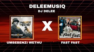 Umsebenzi Wethu X Fast Fast mashup   Dj Deleemusiq