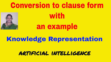 conversion of clause form using an example || Knowledge Representation || Artificial Intelligence