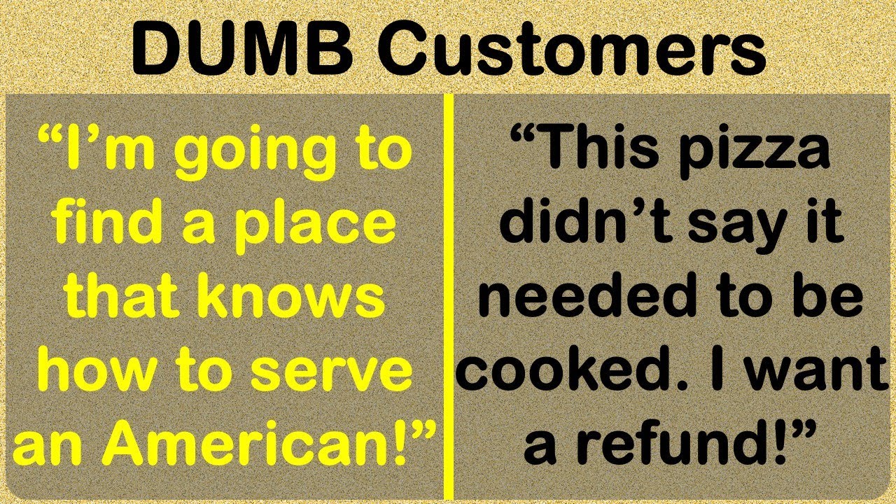 Stories About Dumb, Rude and Entitled Customers