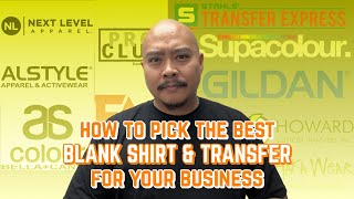 Finding The Right Blank Shirt and Transfer For Your Business