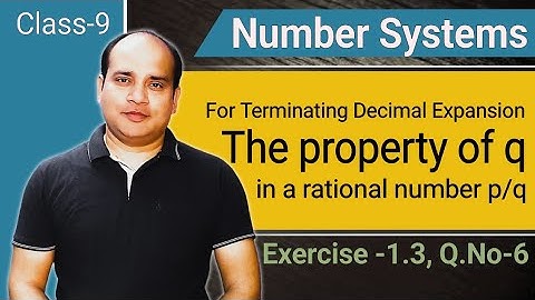 Class 9 Maths Ex 1.3 Q6 |  Look at several examples of rational numbers in the form p/q, where p and