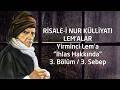 Risale-i Nur Külliyatı / Lemalar / 20. Lema / İhlas Hakkında / 3. Bölüm / 3. Sebep