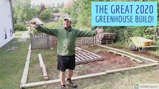 The Great Greenhouse Build 2020 - Episode 1