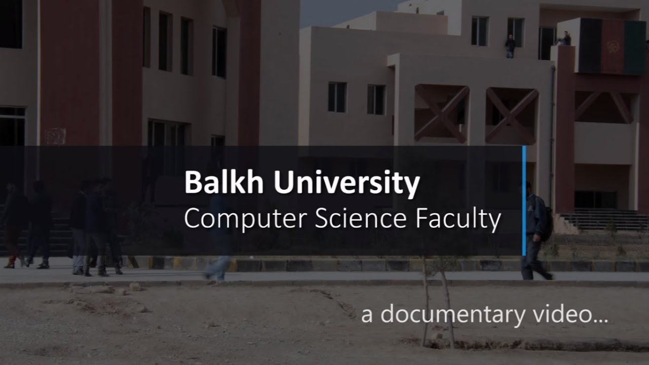 Computer Science Faculty of Balkh University, Afghanistan_A video Documentary 2016 [Short Version]