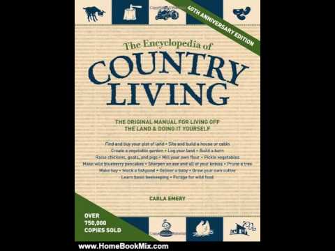 Home Book Summary: The Encyclopedia of Country Living, 40th Anniversary Edition by Carla Emery