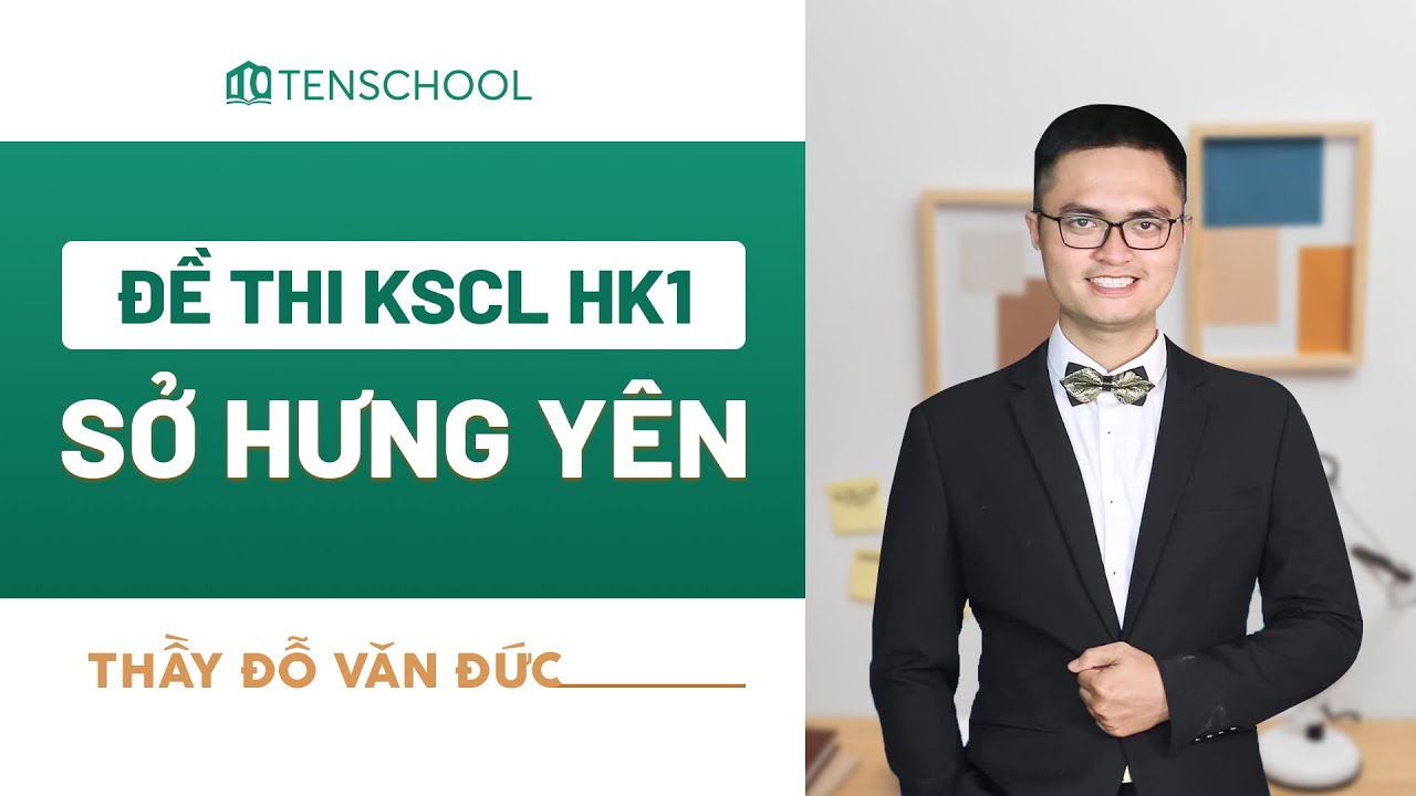 Chữa đề thi KSCL Học Kì 1 sở Hưng Yên - Thầy Đỗ Văn Đức
