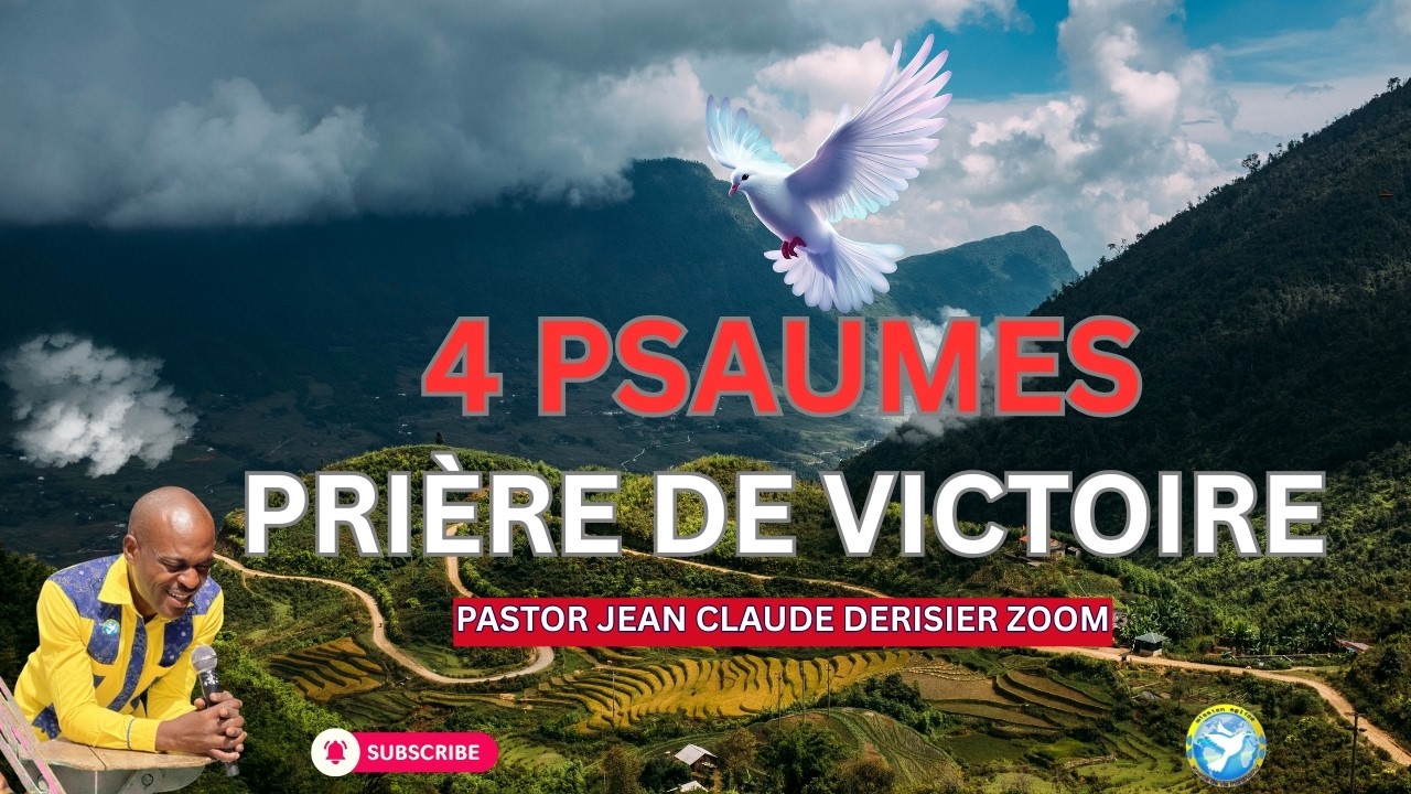 4 Psaumes Prière de Victoire. Par la Foi, Au Nom de Jésus. Past. Jean Claude Derisier Zoom