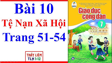 Giáo Dục Công Dân 7 Bài 10 | Tệ Nạn Xã Hội | Trang 51 – 54 | Cánh Diều