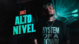 Jhef - Alto Nível (Vídeo Clipe)