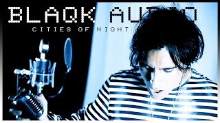 Blaqk Audio - Cities of Night [Live Vocal Cover by Stallon Silver]
