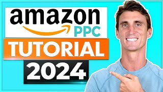 Amazon PPC Tutorial 2024  Step by Step Amazon Advertising Walkthrough For Beginners