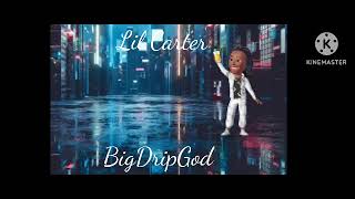 Lil Carter - Bigdripgodofficial Audio