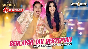 BERLAYAR TAK BERTEPIAN - IRWAN KRISDIYANTO FT LINDA AYUNDA - SIMPATIK MUSIC