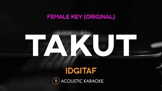 Idgitaf - Takut (Acoustic Karaoke) ORIGINAL KEY