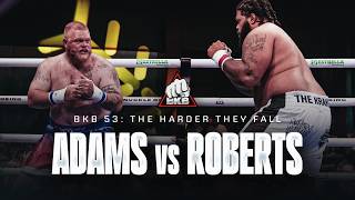 FULL Bare Knuckle Fight | Juan Adams vs. Nate Roberts | BKB 53: The Harder They Fall