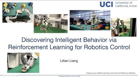 Discovering Intelligent Behavior via Reinforcement Learning for Robotics Control by Litian Liang