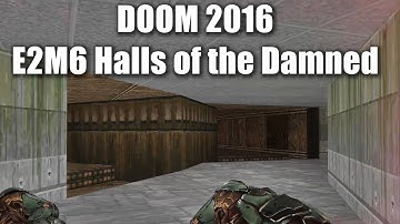 Doom 2016 Classic Map - E2M6 Halls of the Damned [2K 60FPS No Commentary]