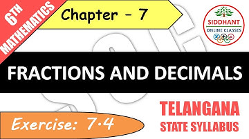 EXERCISE 7.4 | TS-CLASS 6TH-MATHS-CHAPTER 7- FRACTIONS AND DECIMALS ||