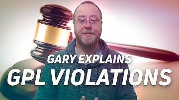 Why GPL violations are bad - Gary explains