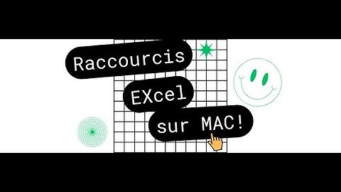 Tuto EXCEL sur MAC - Raccourcis clavier & Astuces