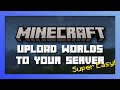 The Ultimate Guide to Uploading Worlds to your Minecraft Servers!