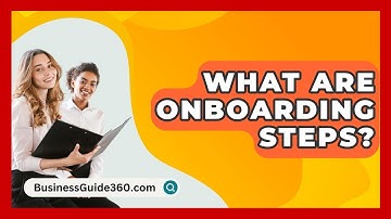 What Are Onboarding Steps? - BusinessGuide360.com