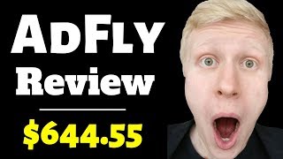 ADFLY REVIEW: How to Make Money with AdFly? Is AdFly Worth It? - $644.55!