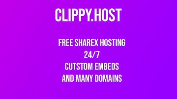 clippy.host - Free ShareX File Hosting [Setup Tutorial]