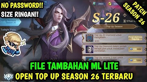 Data Open Top Up Pertama Season 26 Terbaru | File Tambahan ml lite