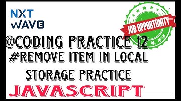 remove item in local storage practice || Javascript coding practice 12 || full details || #nxtwave