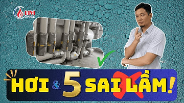5 Sai Lầm Khi Dùng Hơi Khiến Nhà Máy Mất Hàng Tỷ Mà Không Biết